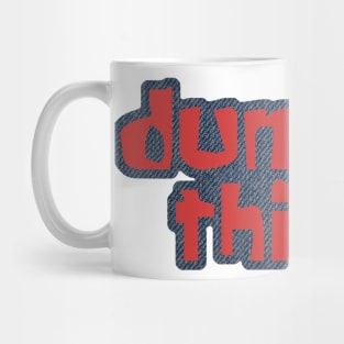 dummy thicc Mug